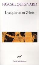 Couverture du livre « Lycophron et Zétès » de Pascal Quignard aux éditions Gallimard