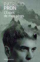 Couverture du livre « L'esprit de mes pères » de Patricio Pron aux éditions Flammarion