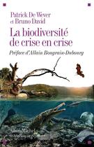 Couverture du livre « La biodiversité de crise en crise » de Patrick De Wever et Bruno David aux éditions Albin Michel