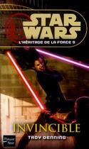 Couverture du livre « Star Wars - l'héritage de la force Tome 9 : invincible » de Troy Denning aux éditions Fleuve Editions