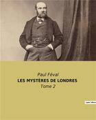 Couverture du livre « Les mysteres de londres - tome 2 » de Paul Feval aux éditions Culturea