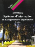 Couverture du livre « Systemes d'information et management des organisations ; 4e edition » de Robert Reix aux éditions Vuibert