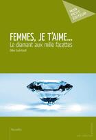 Couverture du livre « Femme, je t'aime... » de Gilles Gueritault aux éditions Publibook