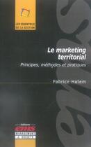 Couverture du livre « Le marketing territorial. principes, methodes et pratiques » de Hatem/Fabrice aux éditions Ems