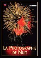 Couverture du livre « La Photographie De Nuit » de Alex Larg et Jane Wood aux éditions Vm