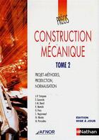 Couverture du livre « Construction mécanique t.2 ; projet-méthodes, production, normalisation (édition 2006) » de  aux éditions Nathan