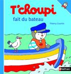 Couverture du livre « T'choupi fait du bateau » de Thierry Courtin aux éditions Nathan