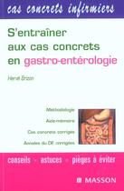 Couverture du livre « S'Entrainer Aux Cas Concrets En Gastro-Enterologie » de Brizon aux éditions Elsevier-masson