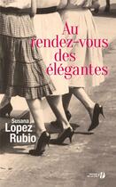 Couverture du livre « Au rendez-vous des élégantes » de Susana Lopez Rubio aux éditions Presses De La Cite