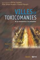 Couverture du livre « Villes et toxicomanies » de Joubert M. aux éditions Eres