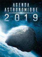 Couverture du livre « Agenda astronomique 2019 (édition 2019) » de Imcce aux éditions Edp Sciences