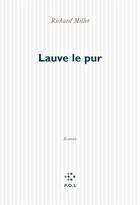 Couverture du livre « Lauve le pur » de Richard Millet aux éditions P.o.l