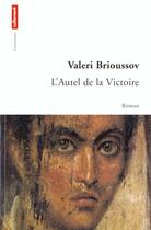 Couverture du livre « L'Autel De La Victoire » de Brioussov/Valeri aux éditions Autrement