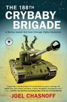Couverture du livre « The 188th Crybaby Brigade » de Chasnoff Joel aux éditions Free Press