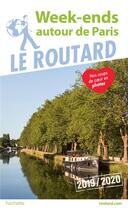 Couverture du livre « Guide du Routard ; week-ends autour de Paris (édition 2019/2020) » de Collectif Hachette aux éditions Hachette Tourisme