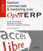 Couverture du livre « Gestion commerciale et marketing avec OpenERP » de Els Van Vossel et Fabien Pinckaers aux éditions Eyrolles