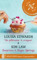 Couverture du livre « Un pâtissier à croquer ; surprises à Sugar Springs » de Louisa Edwards et Kim Law aux éditions J'ai Lu