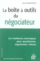 Couverture du livre « La boite a outils du negociateur » de Bellenger Lionel aux éditions Esf