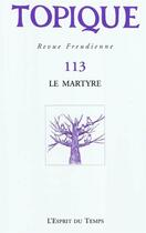 Couverture du livre « Revue Topique Tome 113 : le martyre » de Revue Topique aux éditions L'esprit Du Temps