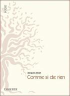 Couverture du livre « Comme si de rien » de Jacques Ancet aux éditions L'amourier