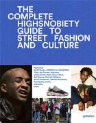 Couverture du livre « The complete highsnobiety guide to street fashion and culture » de  aux éditions Dgv