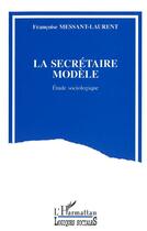 Couverture du livre « La secretaire modele - etude sociologique » de  aux éditions L'harmattan