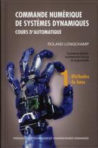 Couverture du livre « Commande numérique de systèmes dynamiques t. 1 ; cours d'automatique : methodes de base » de Roland Longchamp aux éditions Ppur