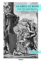 Couverture du livre « La Grèce et Rome par les anecdotes » de Justin Favrod aux éditions Infolio