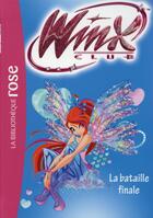 Couverture du livre « Winx Club t.56 ; la bataille finale » de Sophie Marvaud aux éditions Hachette Jeunesse