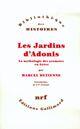 Couverture du livre « Les jardins d'Adonis ; la mythologie des aromates en Grèce » de Marcel Détienne aux éditions Gallimard