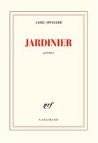 Couverture du livre « Jardinier » de Spiegler Ariel aux éditions Gallimard