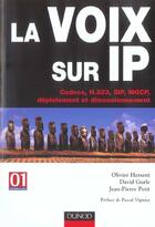 Couverture du livre « La Voix Sur Ip ; Codecs H.323 Sip Mgcp, Deploiement Et Dimensionnement » de Olivier Hersent aux éditions Dunod