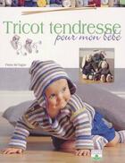 Couverture du livre « Tricot tendresse pour mon bébé » de Fiona Mctague aux éditions Mango