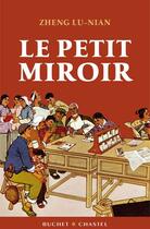 Couverture du livre « Le petit miroir » de Lu-Nian Zheng aux éditions Buchet Chastel