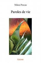 Couverture du livre « Paroles de vie » de Nikos Precas aux éditions Edilivre