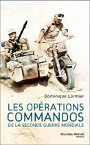 Couverture du livre « Les opérations commandos de la Seconde Guerre mondiale » de Dominique Lormier aux éditions Nouveau Monde Editions