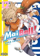 Couverture du livre « Mai Ball ! feminine football team Tome 12 » de Sora Inoue aux éditions Ototo