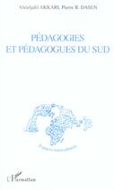 Couverture du livre « Pédagogies et pédagogues du Sud » de Abdeljalil Akkari et Pierre Dasen aux éditions L'harmattan