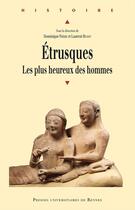Couverture du livre « Etrusques ; les plus heureux des hommes » de Dominique Frere et Laurent Hugot aux éditions Presses Universitaires De Rennes