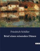 Couverture du livre « Brief eines reisenden Dänen » de Friedrich Schiller aux éditions Culturea