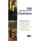Couverture du livre « 100 questions sur les chrétiens » de Emmanuel Pisani aux éditions Artege
