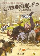 Couverture du livre « Chroniques absurdes Tome 1 ; un monde délirant » de Migelanxo Prado aux éditions Dupuis