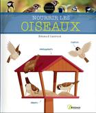 Couverture du livre « Nourrir les oiseaux » de Renaud Lacroix aux éditions Artemis