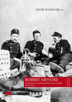 Couverture du livre « Robert meystre. journal de mobilisation de guerre 1914-1918 » de Bandelier Andre aux éditions Alphil