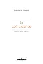 Couverture du livre « La coïncidence : Barthes, la Grèce, la musique » de Christophe Corbier aux éditions Hermann