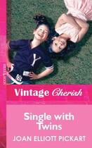 Couverture du livre « Single with Twins (Mills & Boon Vintage Cherish) » de Joan Elliott Pickart aux éditions Mills & Boon Series