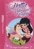 Couverture du livre « Hattie vétérinaire magique t.5 ; la magie du petit pégase » de  aux éditions Hachette Jeunesse