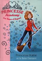 Couverture du livre « Princesse academy t.8 ; princesse Katie et le balai dansant » de Vivian French aux éditions Hachette Jeunesse