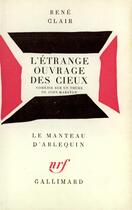 Couverture du livre « L'etrange ouvrage des cieux - comedie sur un theme de john marston » de René Clair aux éditions Gallimard
