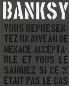 Couverture du livre « Banksy : vous représentez un niveau de menace acceptable et vous le sauriez si ce n'était pas le cas » de Patrick Potter aux éditions Alternatives